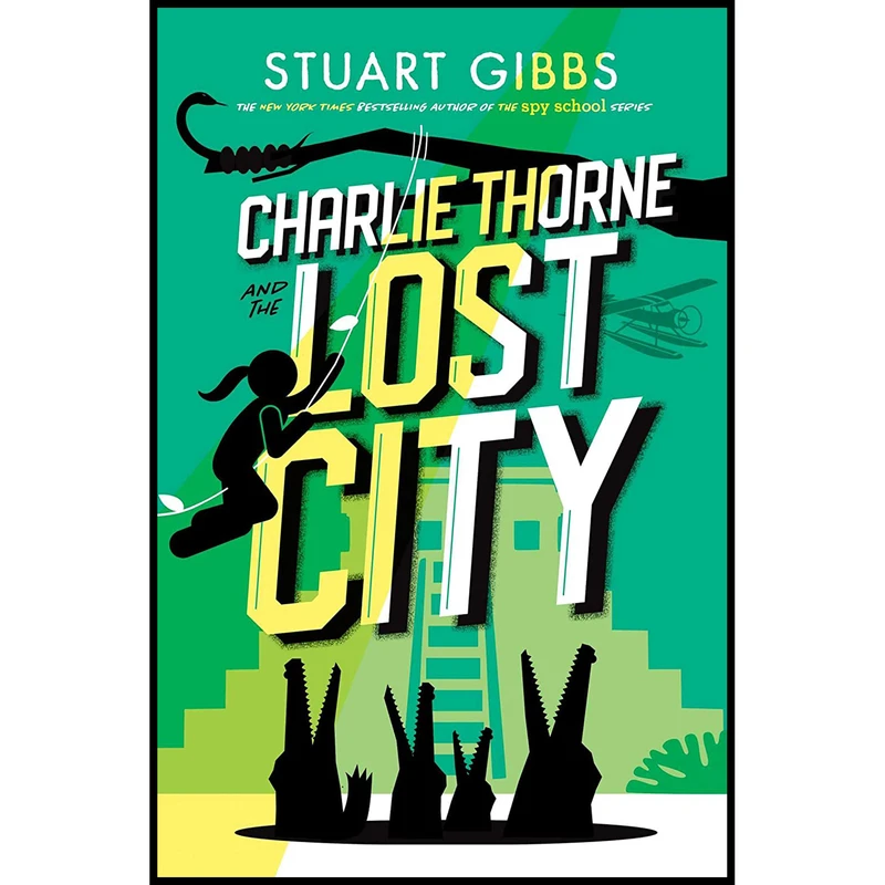 کتاب Charlie Thorne and the Lost City اثر Stuart Gibbs انتشارات Simon & Schuster Books for Young Readers