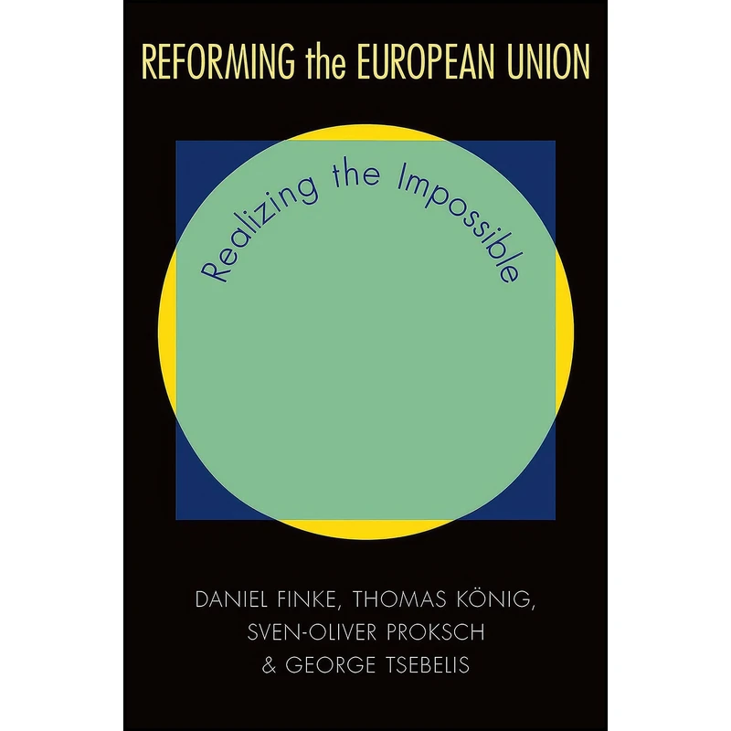 کتاب Reforming the European Union اثر جمعي از نويسندگان انتشارات Princeton University Press