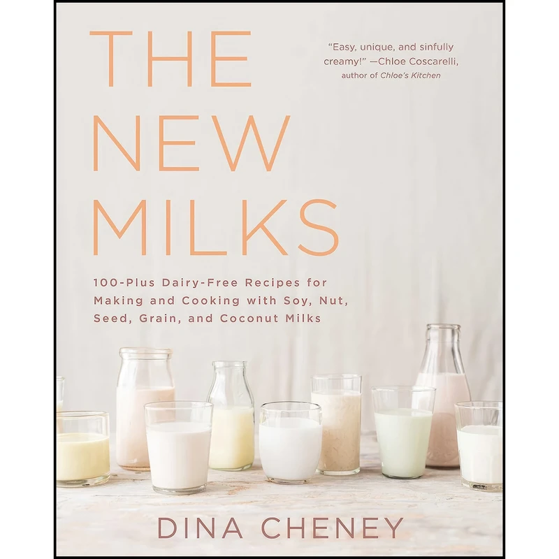 کتاب The New Milks اثر Dina Cheney انتشارات Atria Books
