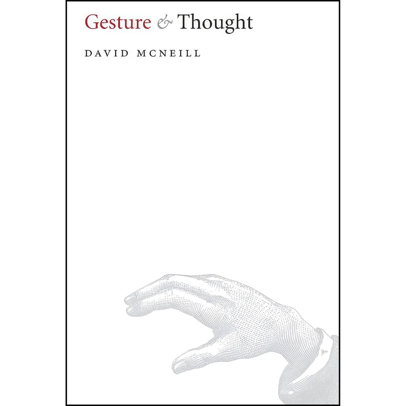 کتاب Gesture and Thought اثر David McNeill انتشارات University of Chicago Press
