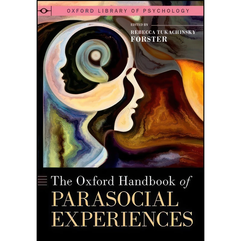 کتاب The Oxford Handbook of Parasocial Experiences  اثر Riva Tukachinsky Forster انتشارات Oxford University Press
