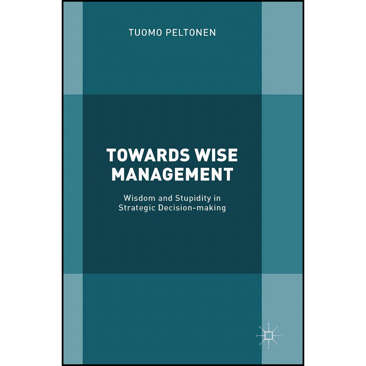 کتاب Towards Wise Management اثر Tuomo Peltonen انتشارات Palgrave Macmillan