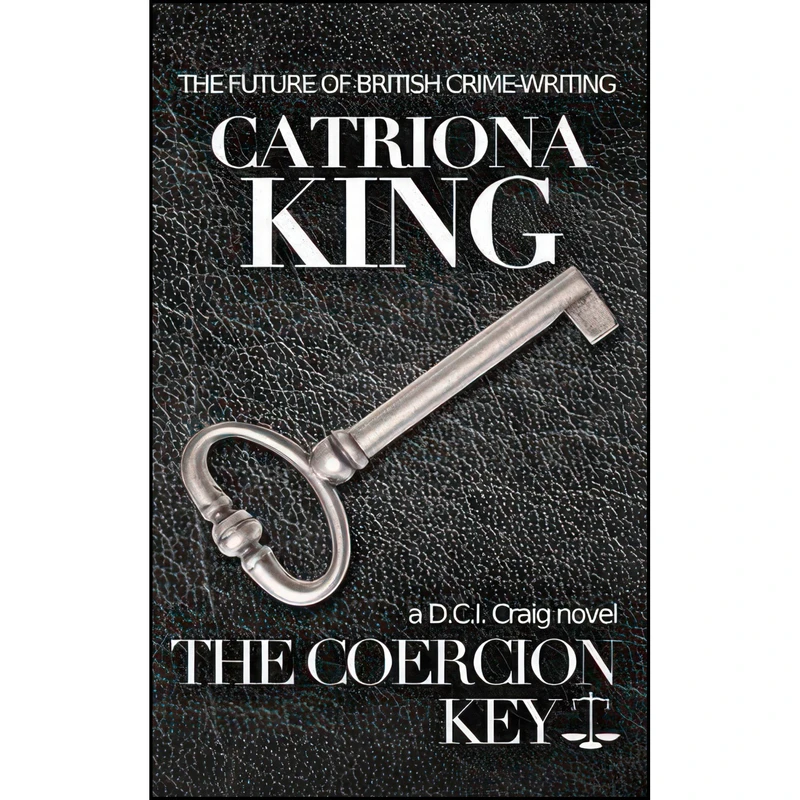 کتاب The Coercion Key اثر Catriona King انتشارات Crooked Cat Publishing Ltd