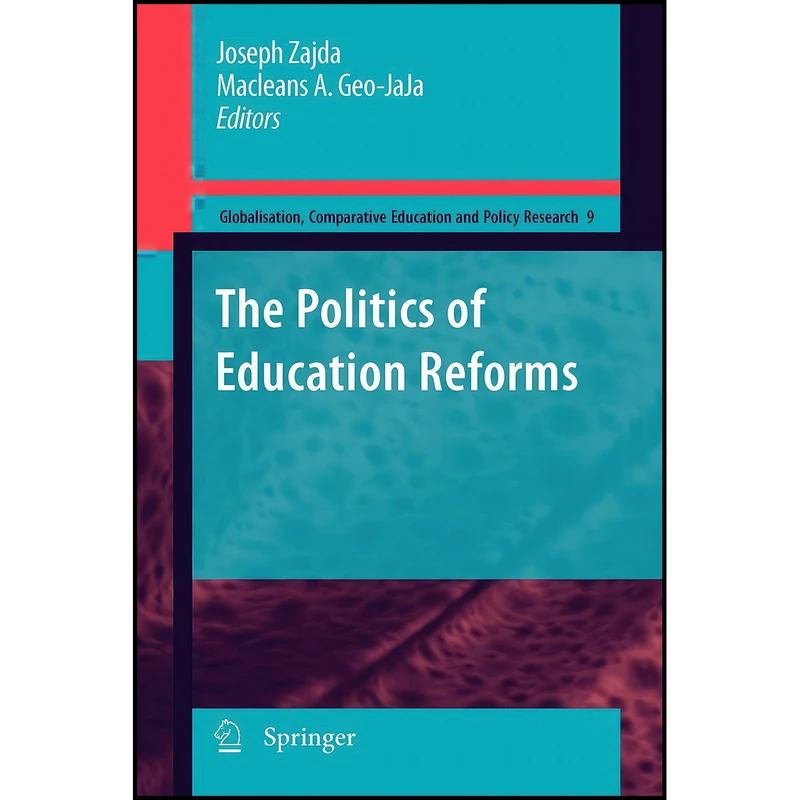 کتاب The Politics of Education Reforms  اثر جمعي از نويسندگان انتشارات Springer
