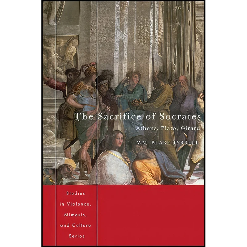 کتاب The Sacrifice of Socrates اثر William Blake Tyrrell انتشارات Michigan State University Press