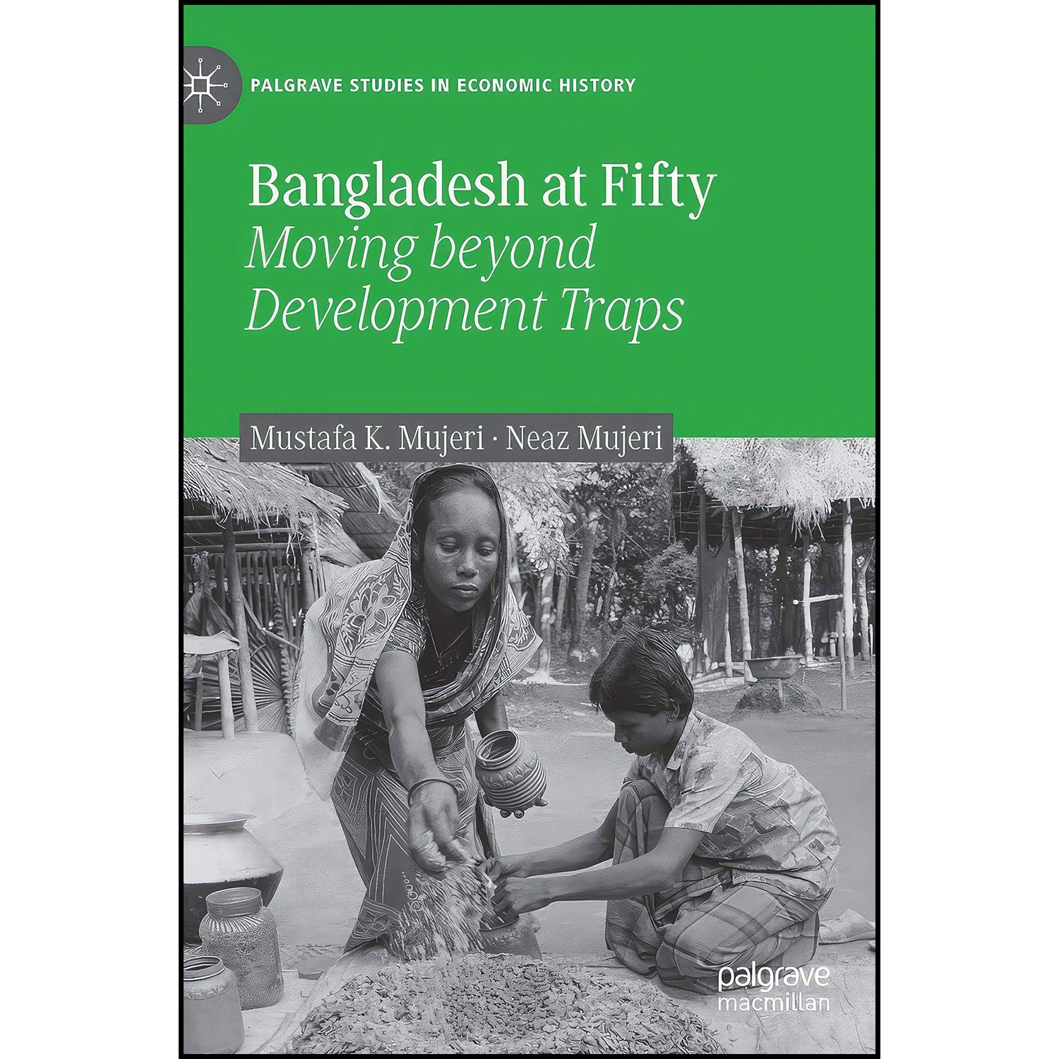 کتاب Bangladesh at Fifty اثر Mustafa K. Mujeri and Neaz Mujeri انتشارات Palgrave Macmillan