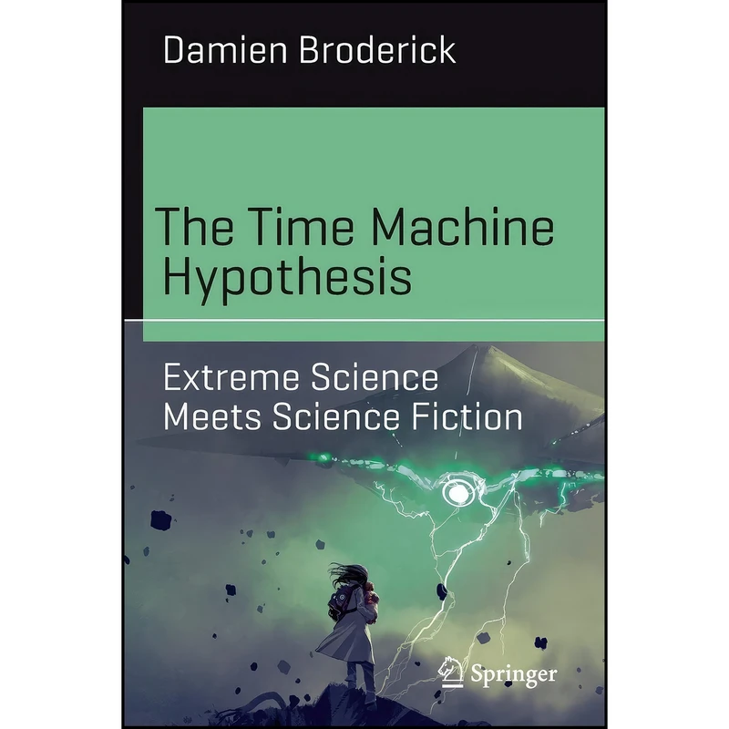 کتاب The Time Machine Hypothesis اثر Damien Broderick انتشارات تازه ها