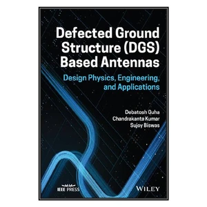 کتاب Defected Ground Structure (DGS) Based Antennas اثر  جمعي از نويسندگان انتشارات مؤلفين طلايي