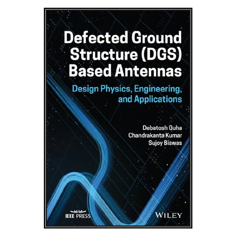 کتاب Defected Ground Structure (DGS) Based Antennas اثر  جمعي از نويسندگان انتشارات مؤلفين طلايي