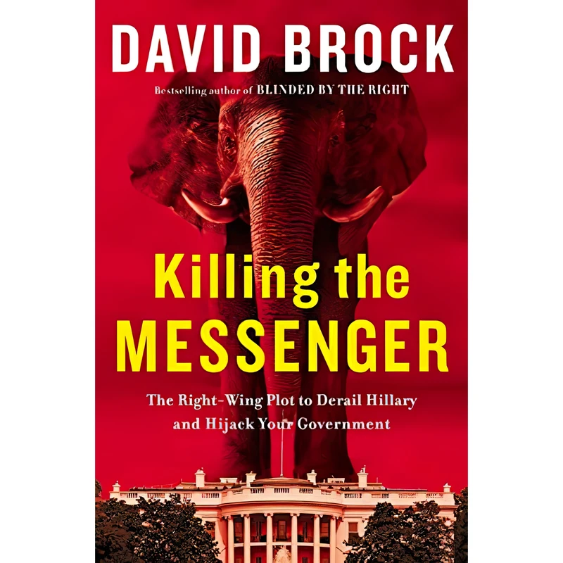 کتاب Killing the Messenger اثر David Brock انتشارات Twelve