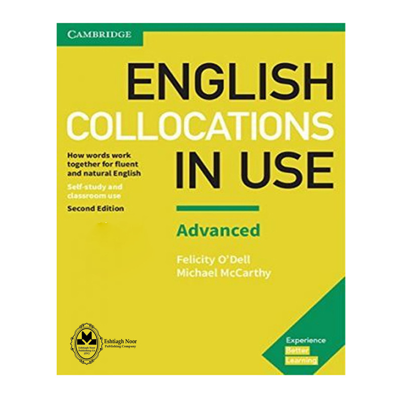 کتاب English Collocations in Use Advanced اثر Michael McCarthy And Felicity O Dell انتشارات اشتیاق نور کتاب English Collocations in Use Advanced اثر Michael McCarthy And Felicity O Dell انتشارات اشتیاق نور