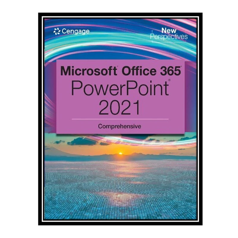 کتاب Microsoft 365 & PowerPoint 2021: Comprehensive اثر Jennifer T. Campbell انتشارات مؤلفین طلایی