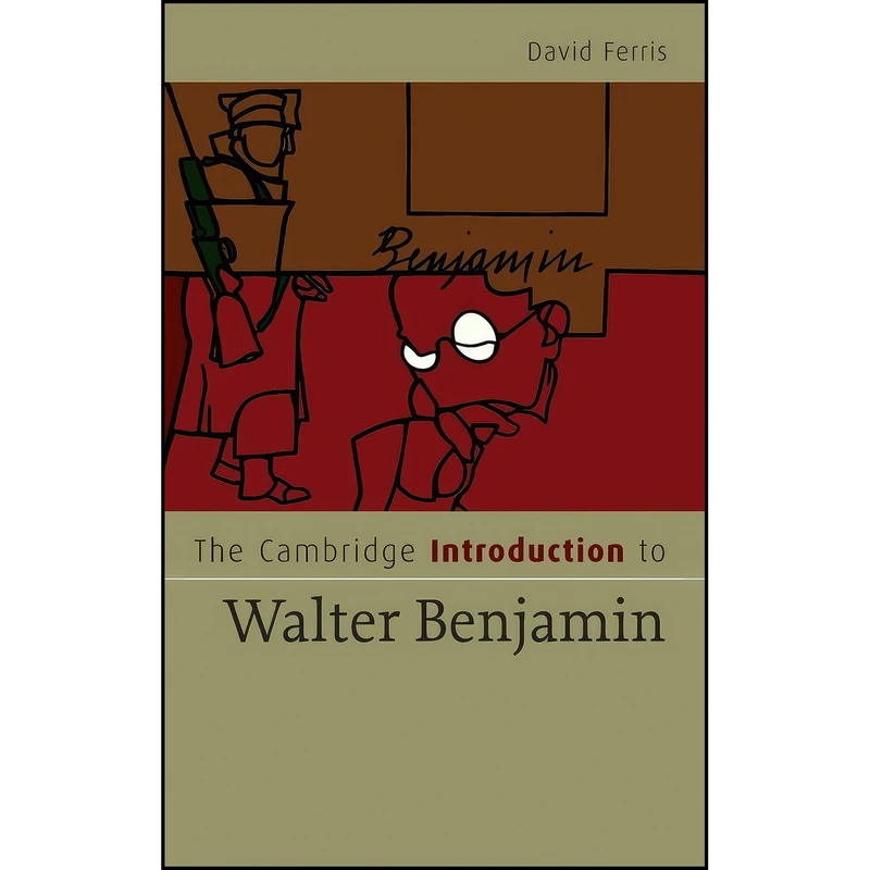 کتاب The Cambridge Introduction to Walter Benjamin اثر David S. Ferris انتشارات Cambridge University Press