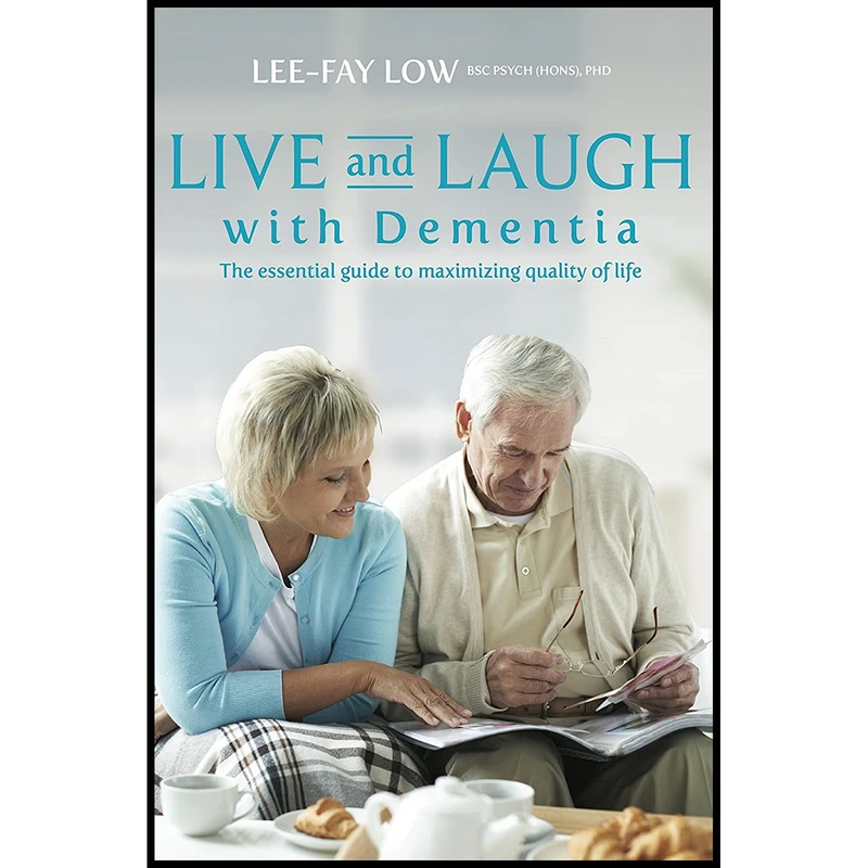 کتاب Live and Laugh with Dementia اثر Lee-Fay Low انتشارات Exisle Publishing