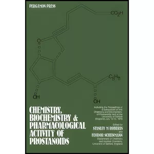کتاب Chemistry, Biochemistry, and Pharmacological Activity of Prostanoids اثر Stanley M. Roberts انتشارات تازه ها