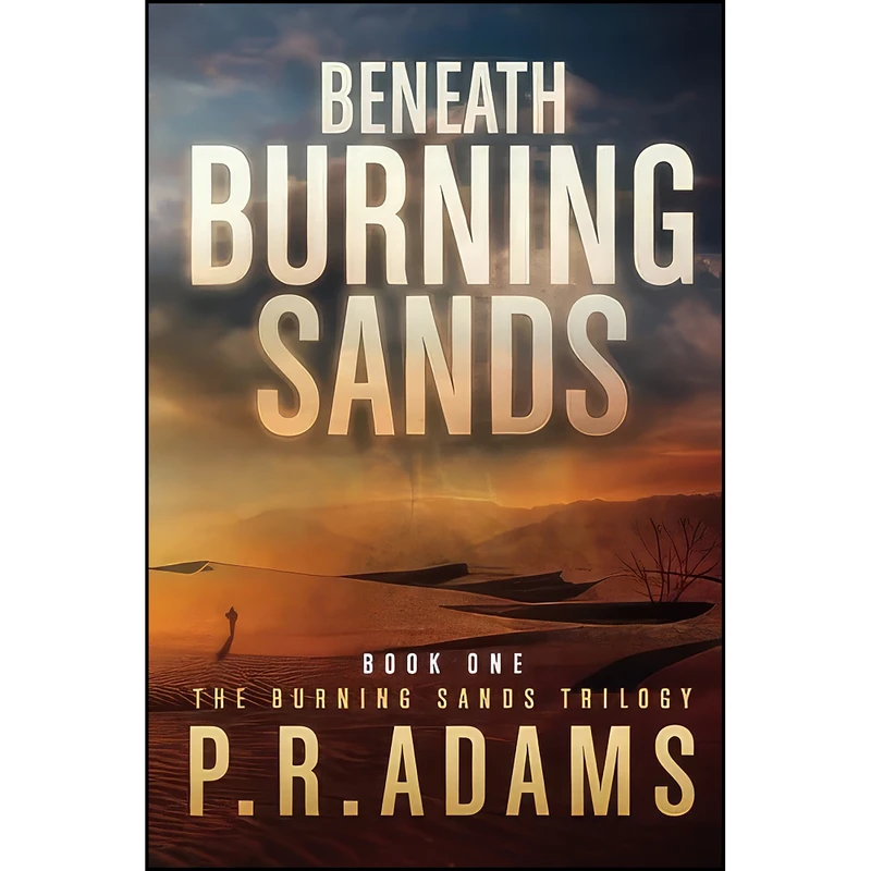 کتاب Beneath Burning Sands اثر P R Adams انتشارات تازه ها