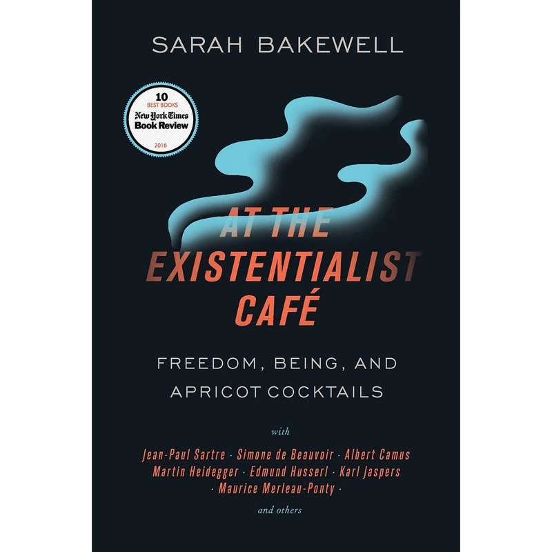 کتاب At the Existentialist Café اثر Sarah Bakewell انتشارات Random House, Inc