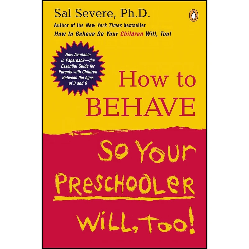 کتاب How to Behave So Your Preschooler Will, Too! اثر Sal Severe انتشارات پنگوئین