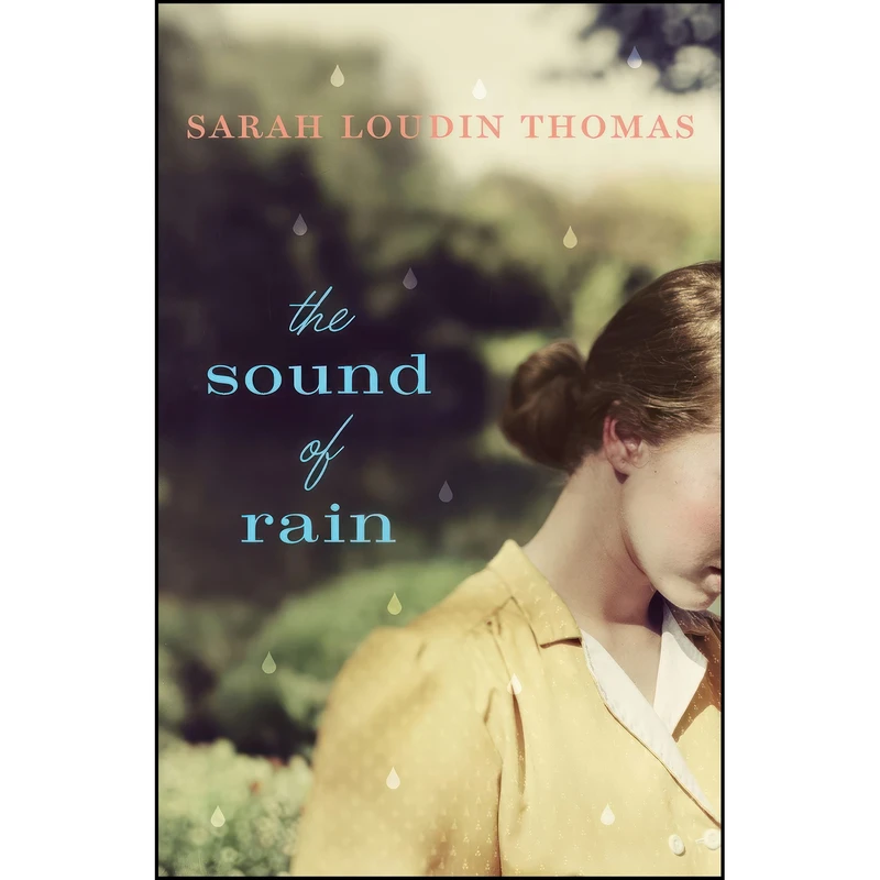 کتاب The Sound of Rain اثر Sarah Loudin Thomas انتشارات تازه ها