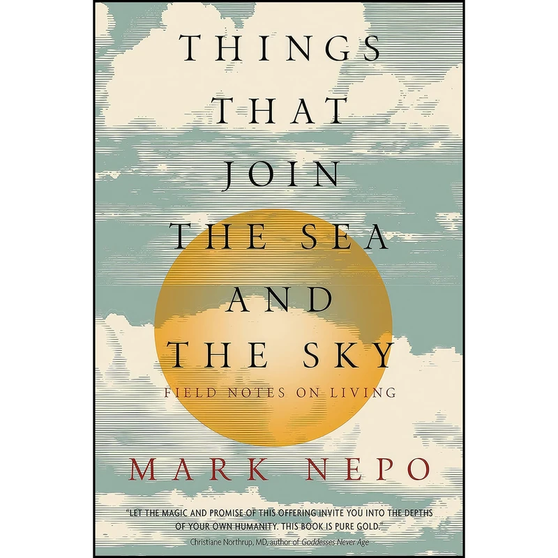 کتاب Things That Join the Sea and the Sky اثر Mark Nepo انتشارات Sounds True