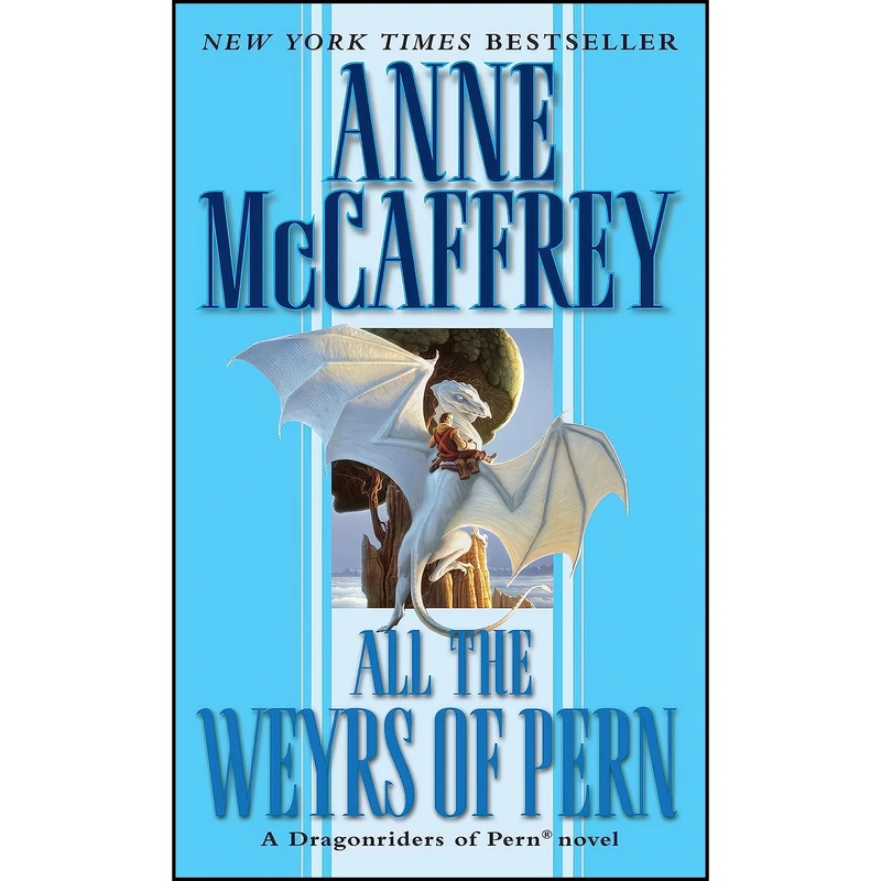 کتاب All the Weyrs of Pern  اثر Anne McCaffrey and Michael Whelan انتشارات Del Rey