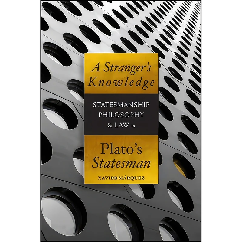 کتاب A Stranger's Knowledge اثر Xavier Marquez انتشارات Parmenides Publishing