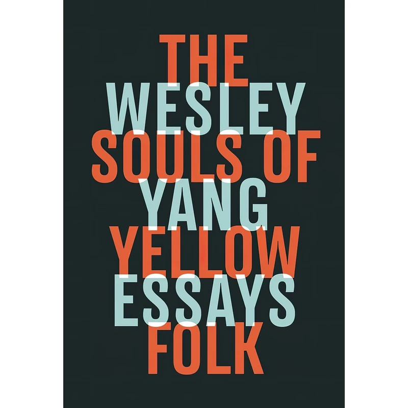 کتاب The Souls of Yellow Folk اثر Wesley Yang انتشارات W. W. Norton and Company