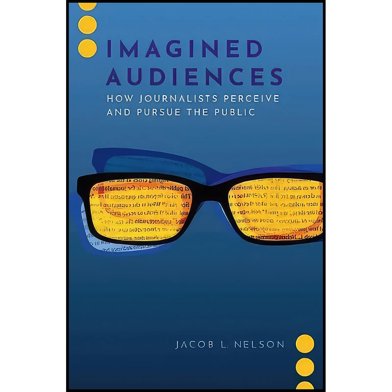 کتاب Imagined Audiences اثر Jacob L. Nelson انتشارات Oxford University Press