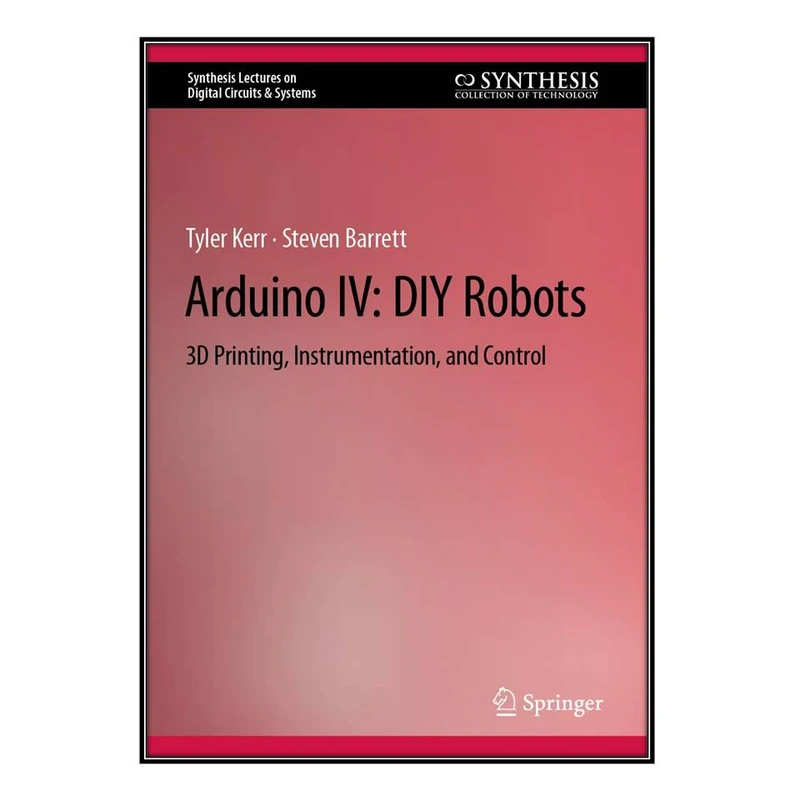   کتاب Arduino IV اثر Tyler Kerr, Steven Barrett انتشارات مؤلفين طلايي