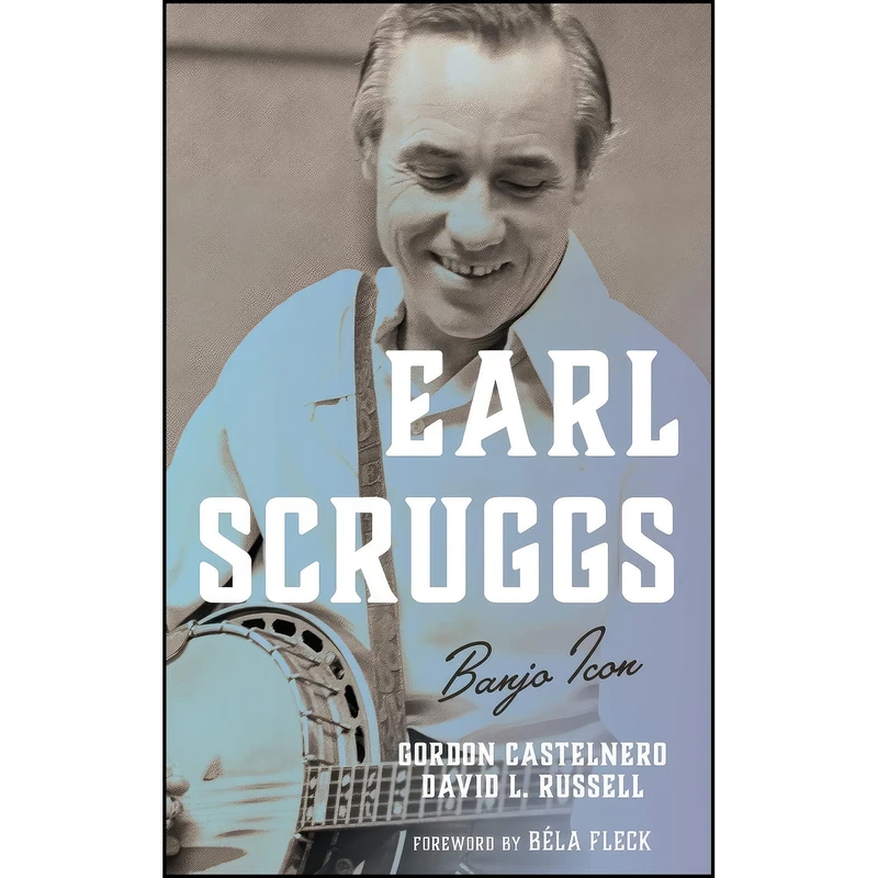 کتاب Earl Scruggs اثر جمعي از نويسندگان انتشارات Rowman Littlefield Publishers