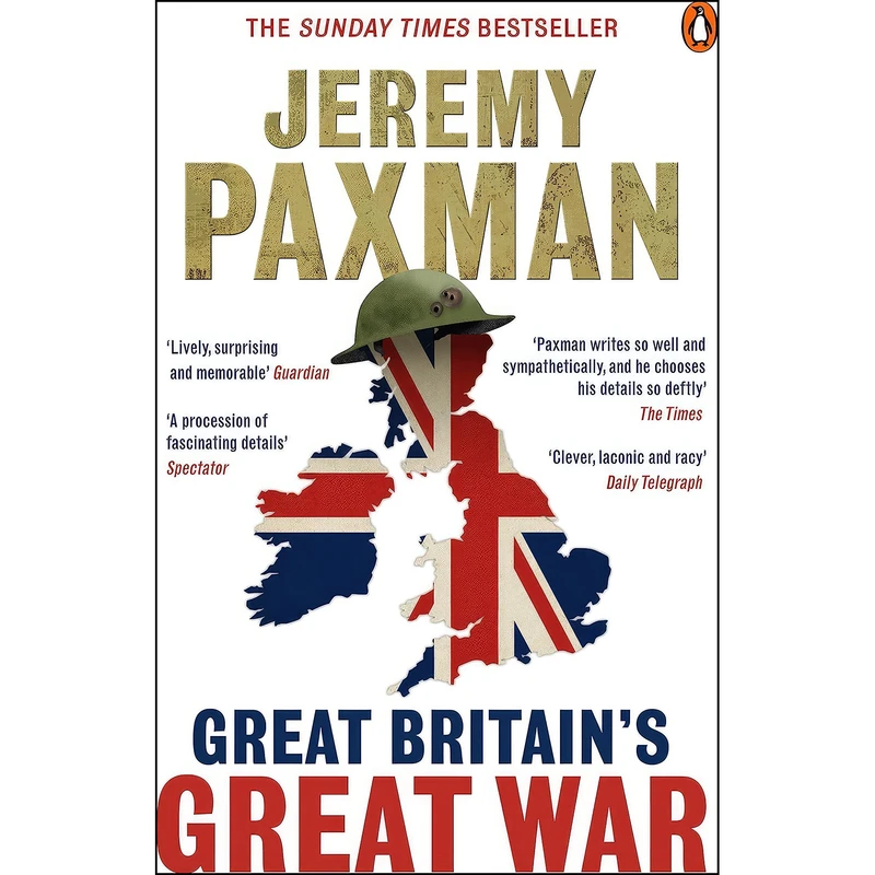 کتاب Great Britain's Great War اثر Jeremy Paxman انتشارات Viking