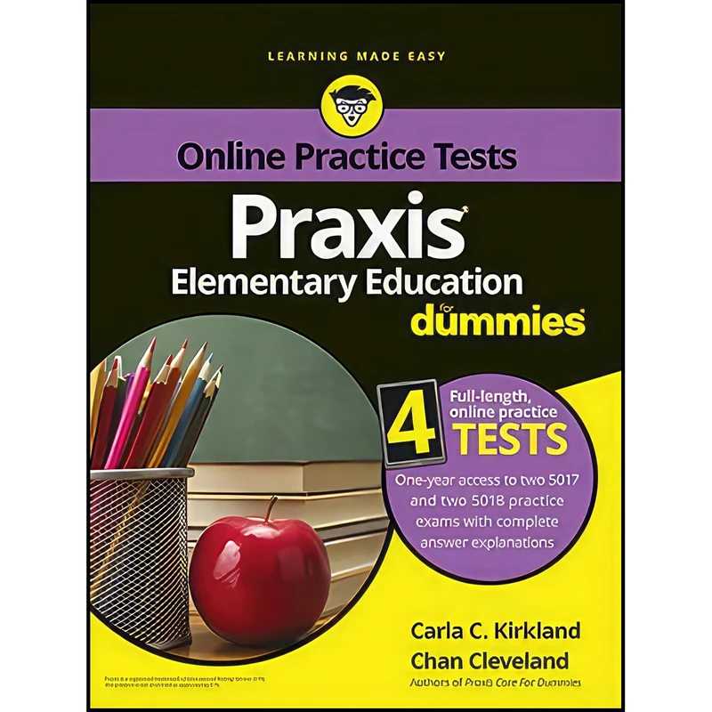 کتاب Praxis Elementary Education For Dummies with Online Practice Tests اثر Carla C. Kirkland and Chan Cleveland انتشارات For Dummies