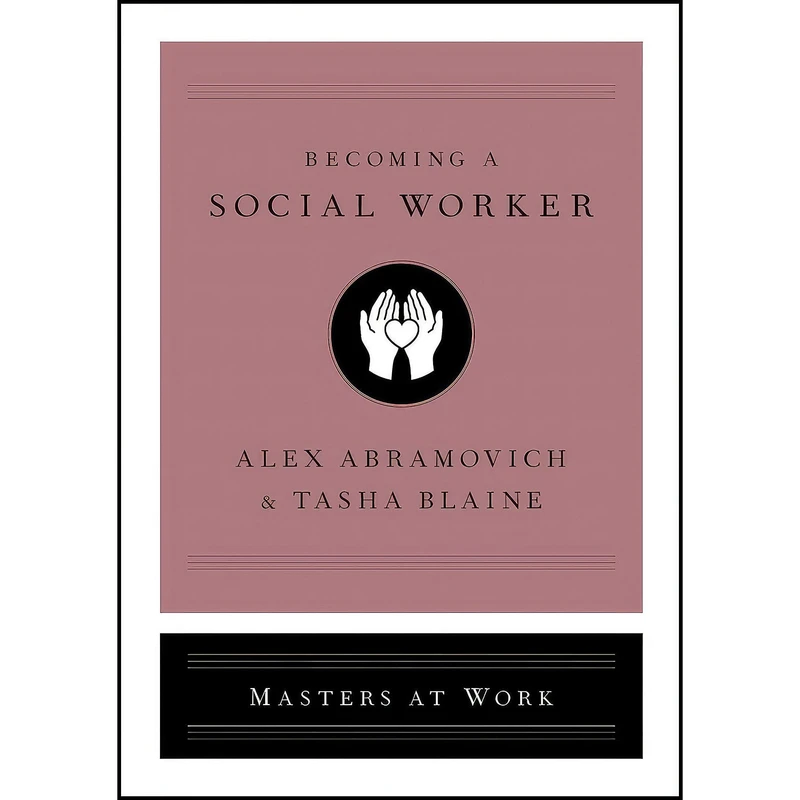 کتاب Becoming a Social Worker  اثر Alex Abramovich and Tasha Blaine انتشارات Simon   Schuster