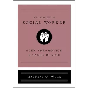 کتاب Becoming a Social Worker  اثر Alex Abramovich and Tasha Blaine انتشارات Simon   Schuster