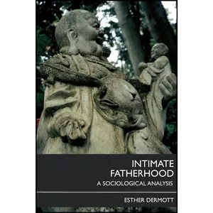 کتاب Intimate Fatherhood اثر Esther Dermott انتشارات تازه ها