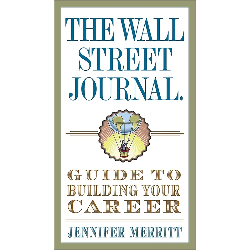 کتاب The Wall Street Journal Guide to Building Your Career اثر Jennifer Merritt انتشارات Currency