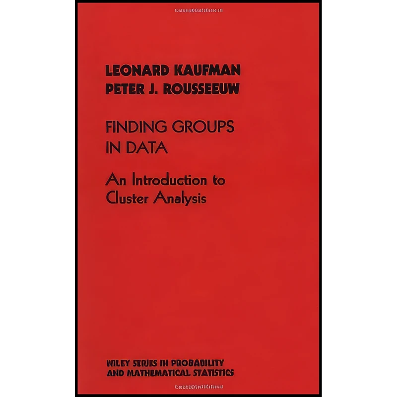 کتاب Finding Groups in Data اثر جمعي از نويسندگان انتشارات Wiley-Interscience