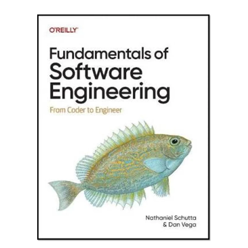 کتاب Fundamentals of Software Engineering اثر Nathaniel Schutta and Dan Vega انتشارات آوای مؤلف