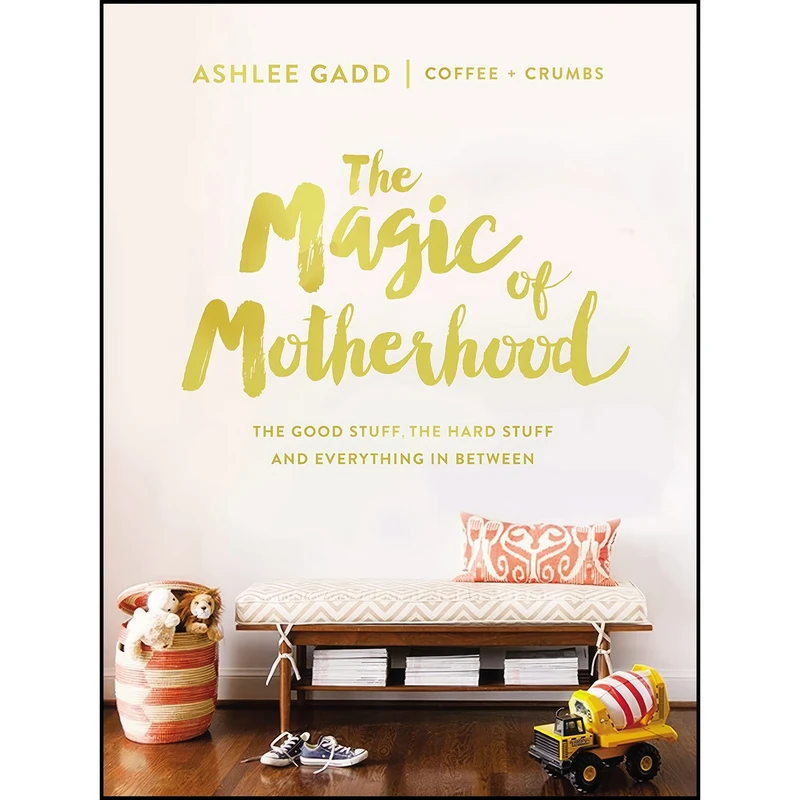 کتاب The Magic of Motherhood اثر Ashlee Gadd انتشارات Zondervan