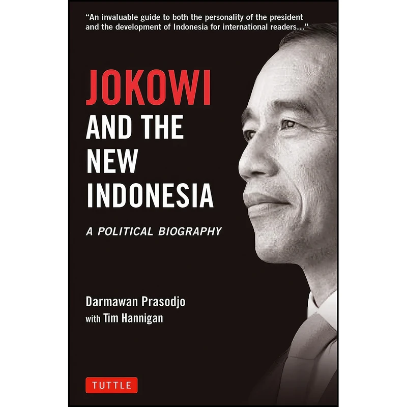 کتاب Jokowi and the New Indonesia اثر Darmawan Prasodjo and Tim Hannigan انتشارات Tuttle Publishing