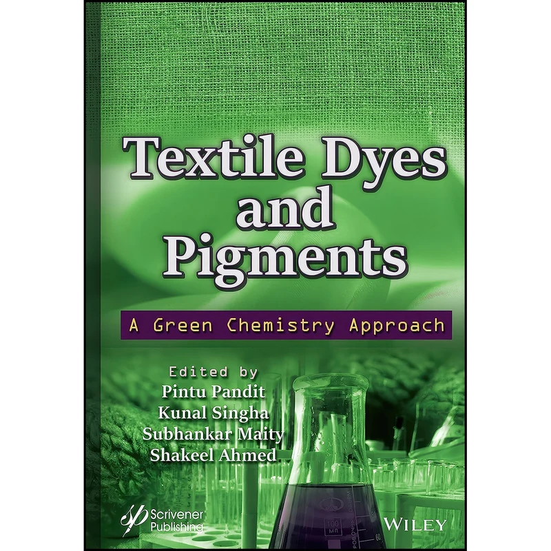 کتاب Textile Dyes and Pigments اثر جمعي از نويسندگان انتشارات Wiley-Scrivener