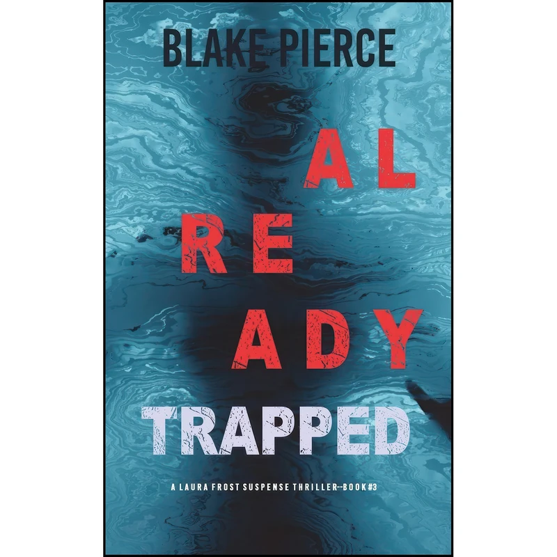 کتاب Already Trapped اثر Blake Pierce انتشارات Blake Pierce