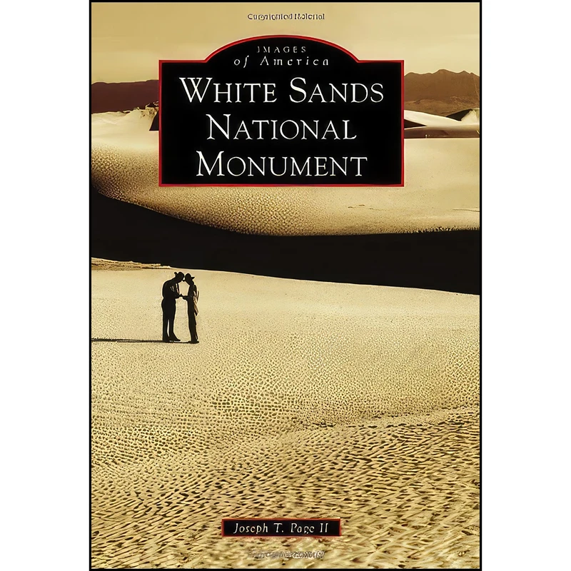 کتاب White Sands National Monument اثر Joseph T. Page and Joe Page انتشارات Arcadia Publishing