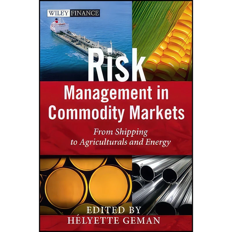 کتاب Risk Management in Commodity Markets اثر Helyette Geman انتشارات Wiley
