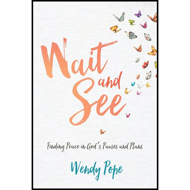 کتاب Wait and See اثر Wendy Pope انتشارات David C Cook