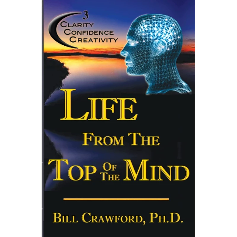 کتاب Life From The Top Of The Mind اثر Dr Bill Crawford Ph.D انتشارات تازه ها
