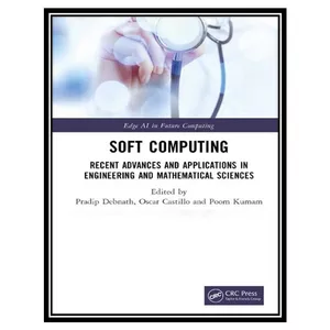 کتاب Soft Computing Recent Advances and Applications in Engineering and Mathematical Sciences اثر جمعی از نویسندگان انتشارات مؤلفین طلایی