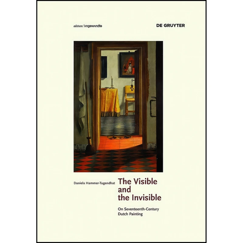 کتاب The Visible and the Invisible اثر جمعي از نويسندگان انتشارات De Gruyter Art & Architecture