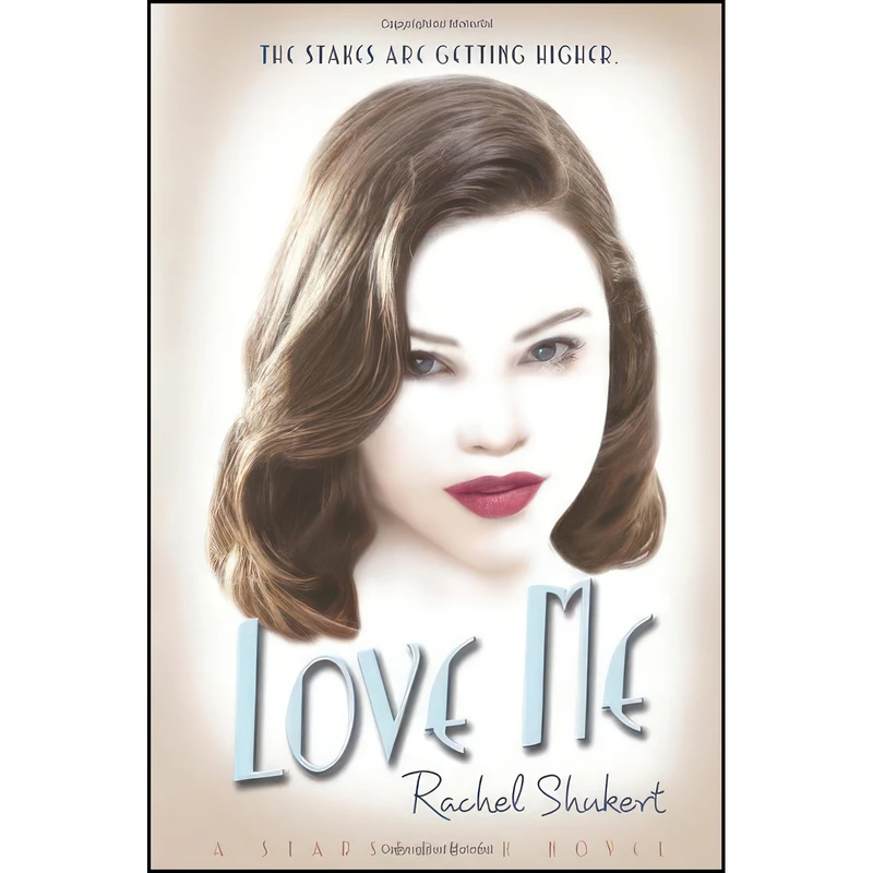 کتاب Love Me اثر Rachel Shukert انتشارات Delacorte Press
