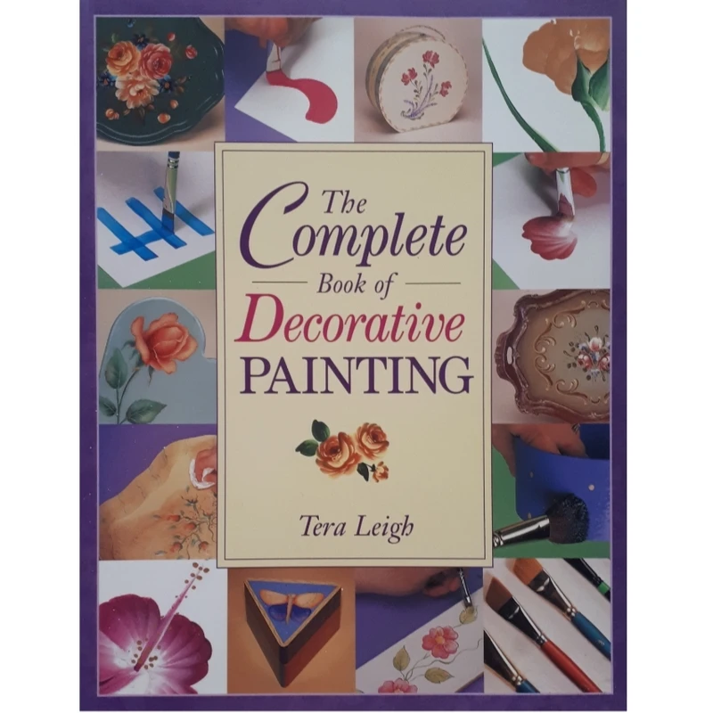 كتاب The Complete Book of Decorative Painting اثر Tera Leigh انتشارات D and C